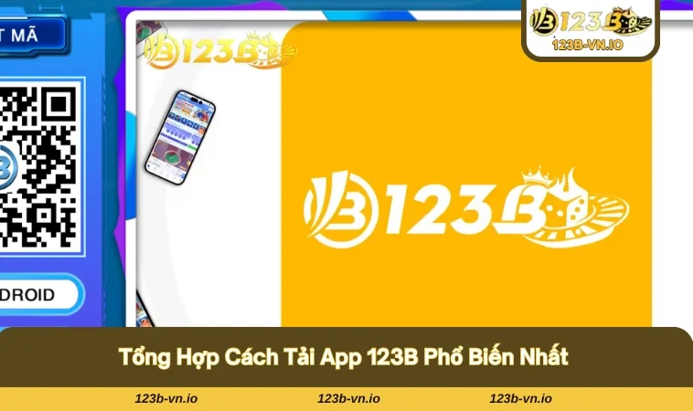 Một số cách tải app 123B nhanh chóng cho tín đồ